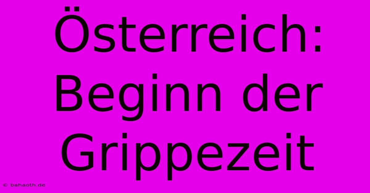 Österreich: Beginn Der Grippezeit