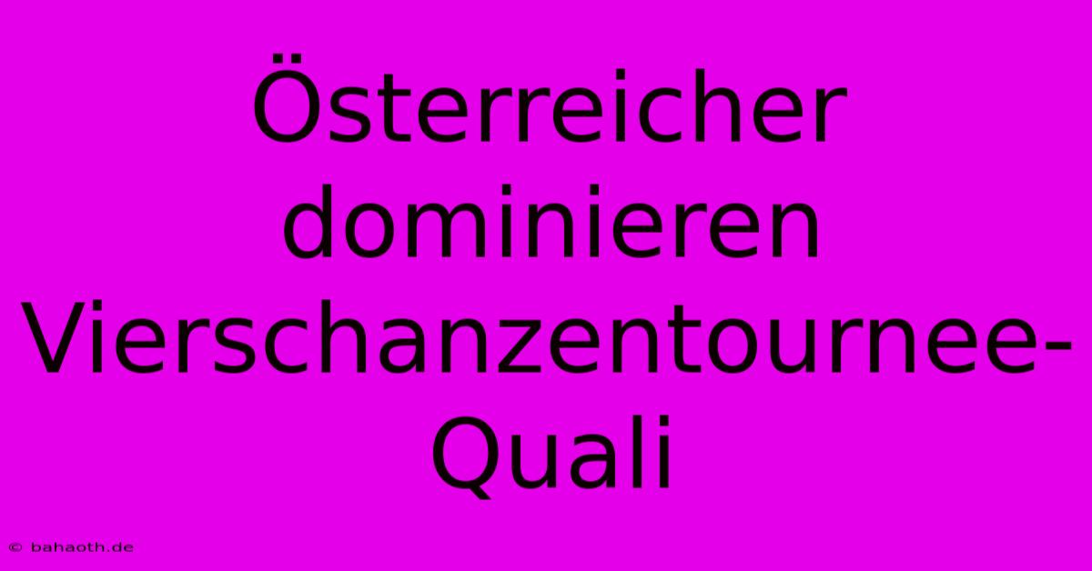 Österreicher Dominieren Vierschanzentournee-Quali