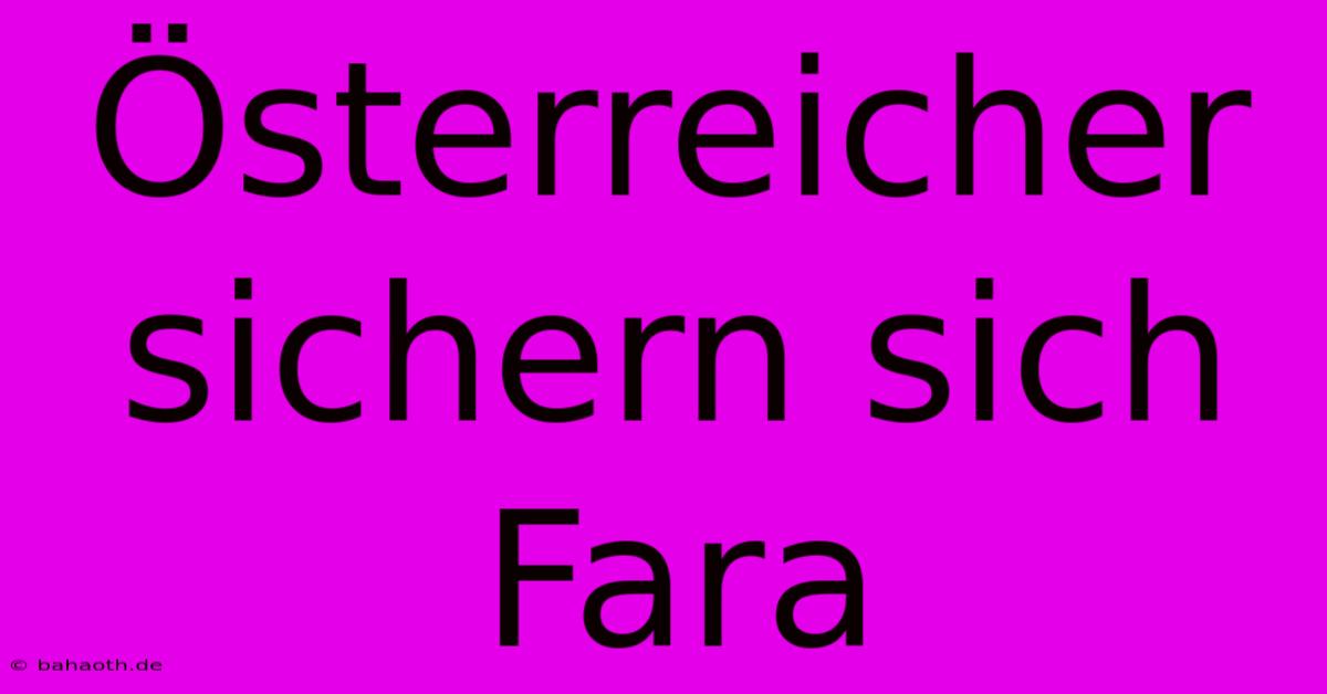 Österreicher Sichern Sich Fara