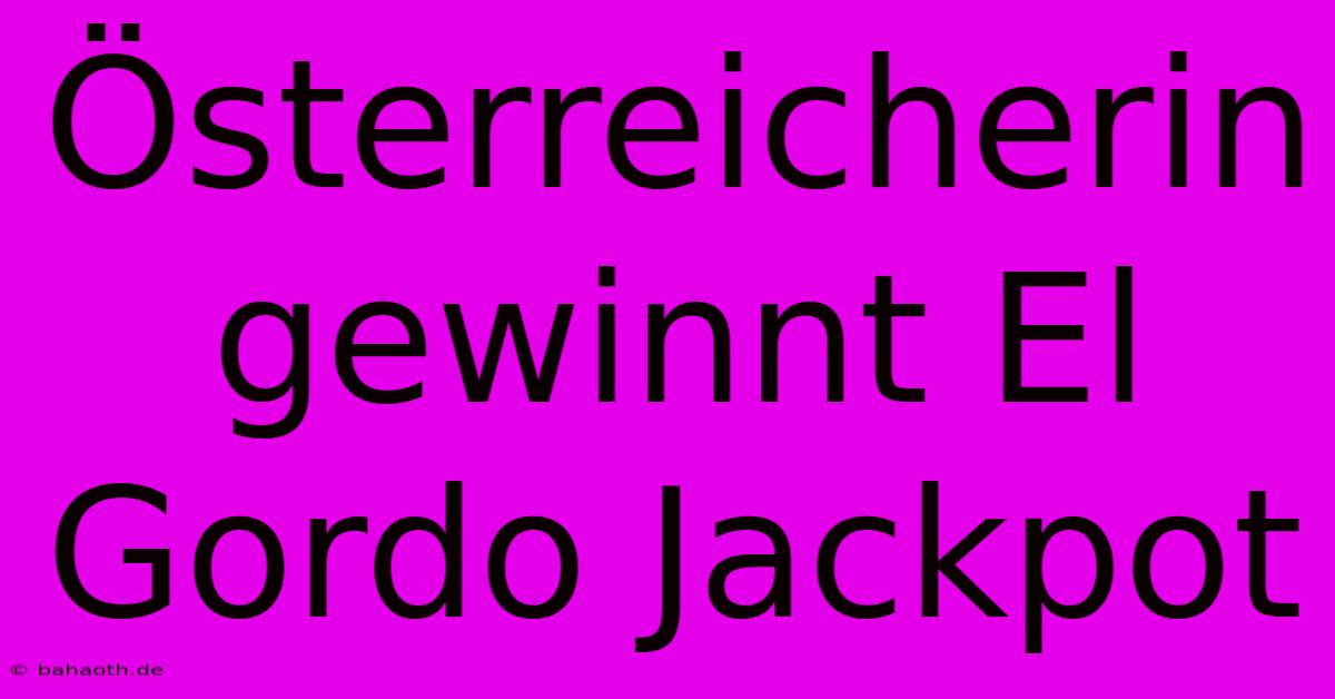 Österreicherin Gewinnt El Gordo Jackpot