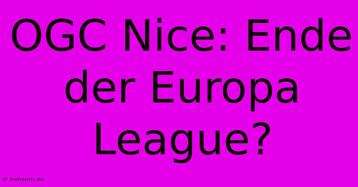 OGC Nice: Ende Der Europa League?