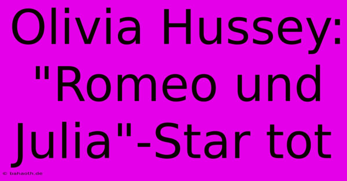 Olivia Hussey: 