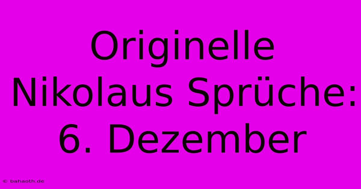 Originelle Nikolaus Sprüche: 6. Dezember