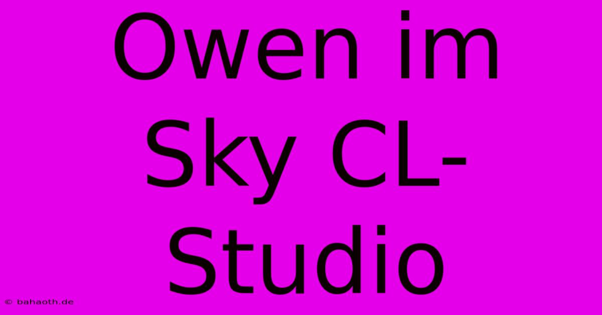 Owen Im Sky CL-Studio