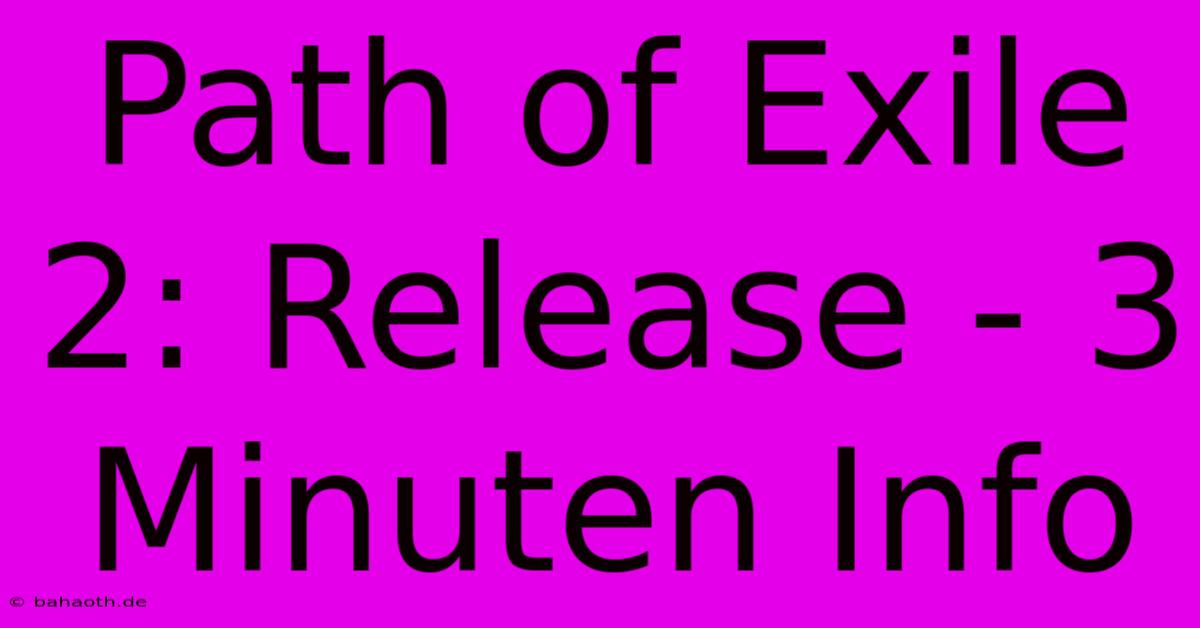 Path Of Exile 2: Release - 3 Minuten Info