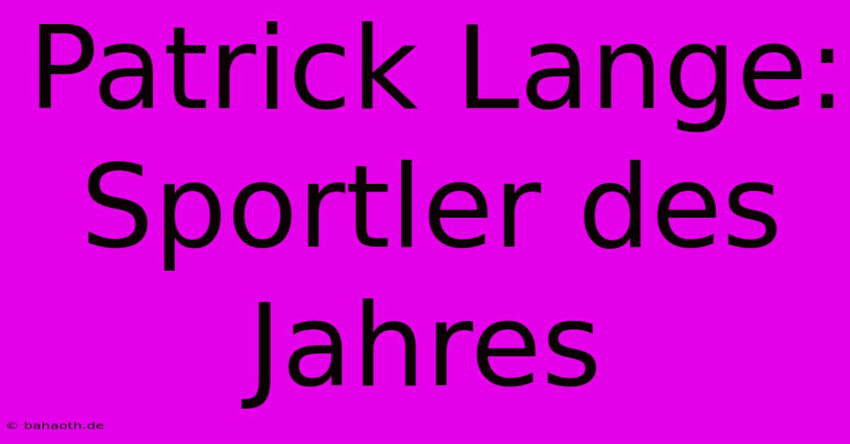 Patrick Lange: Sportler Des Jahres