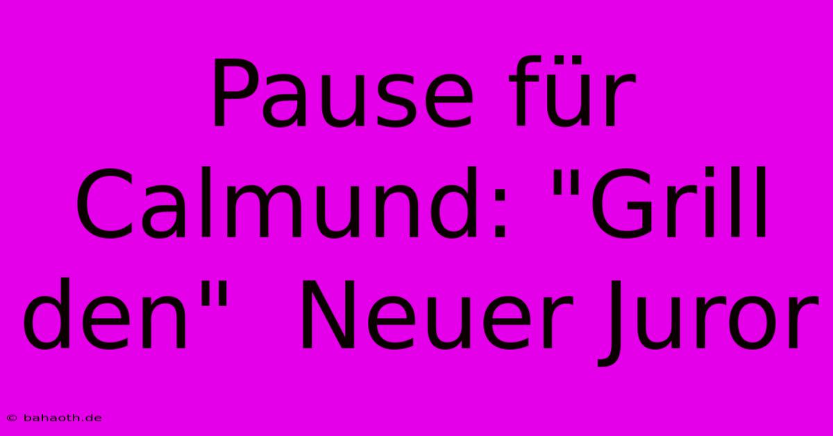 Pause Für Calmund: 