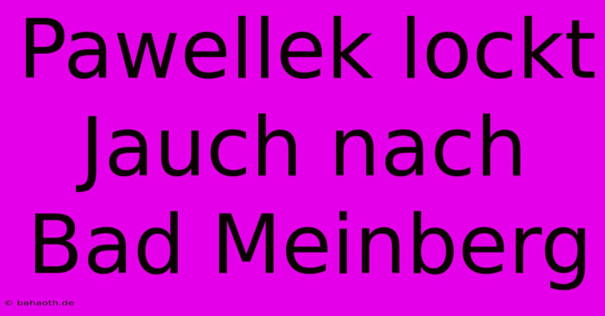 Pawellek Lockt Jauch Nach Bad Meinberg