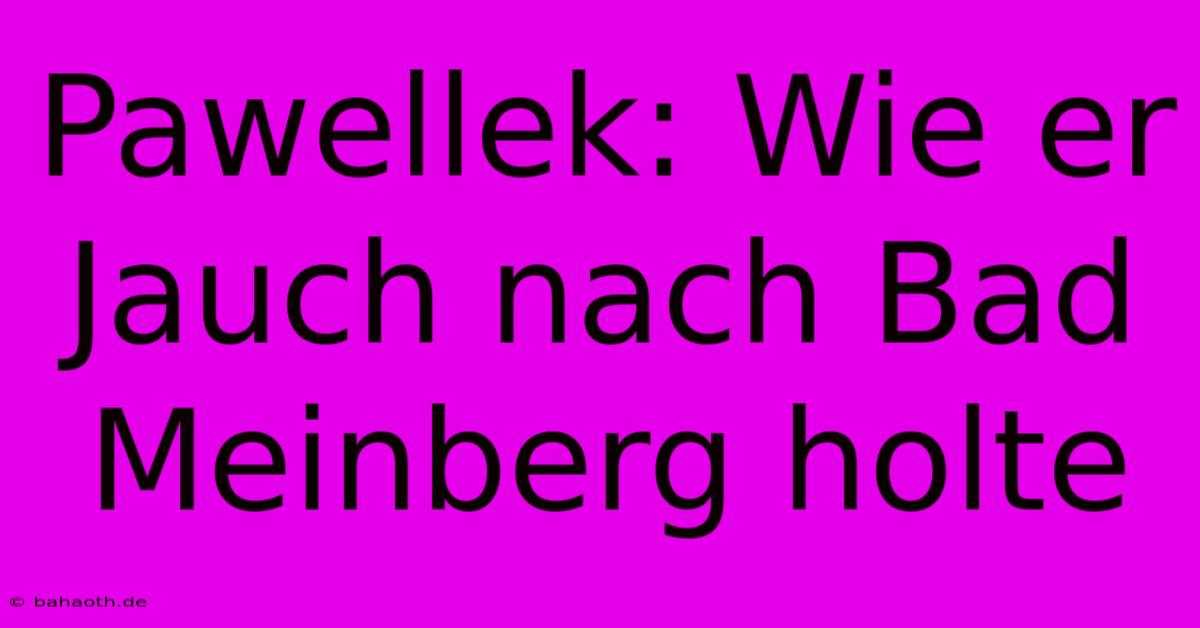 Pawellek: Wie Er Jauch Nach Bad Meinberg Holte