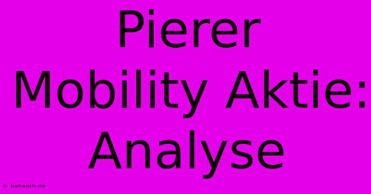 Pierer Mobility Aktie:  Analyse