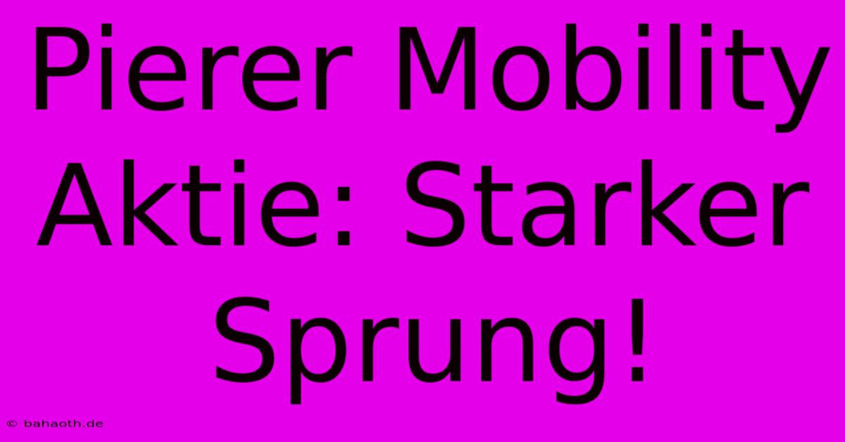 Pierer Mobility Aktie: Starker Sprung!