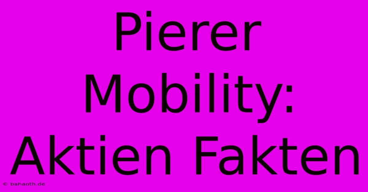 Pierer Mobility: Aktien Fakten