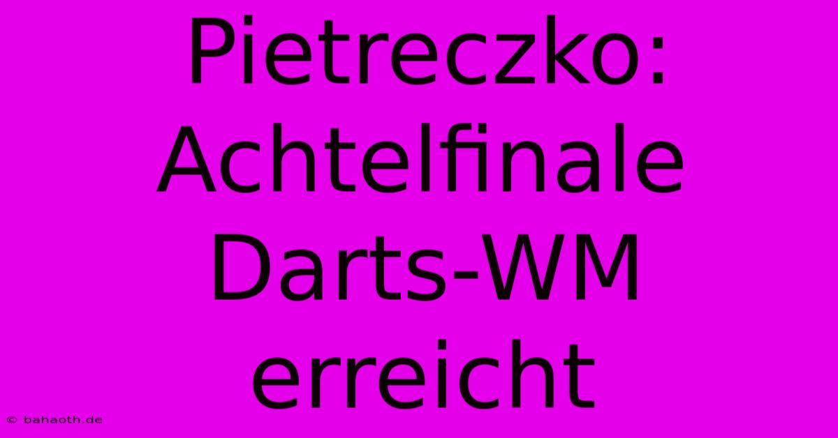 Pietreczko: Achtelfinale Darts-WM Erreicht