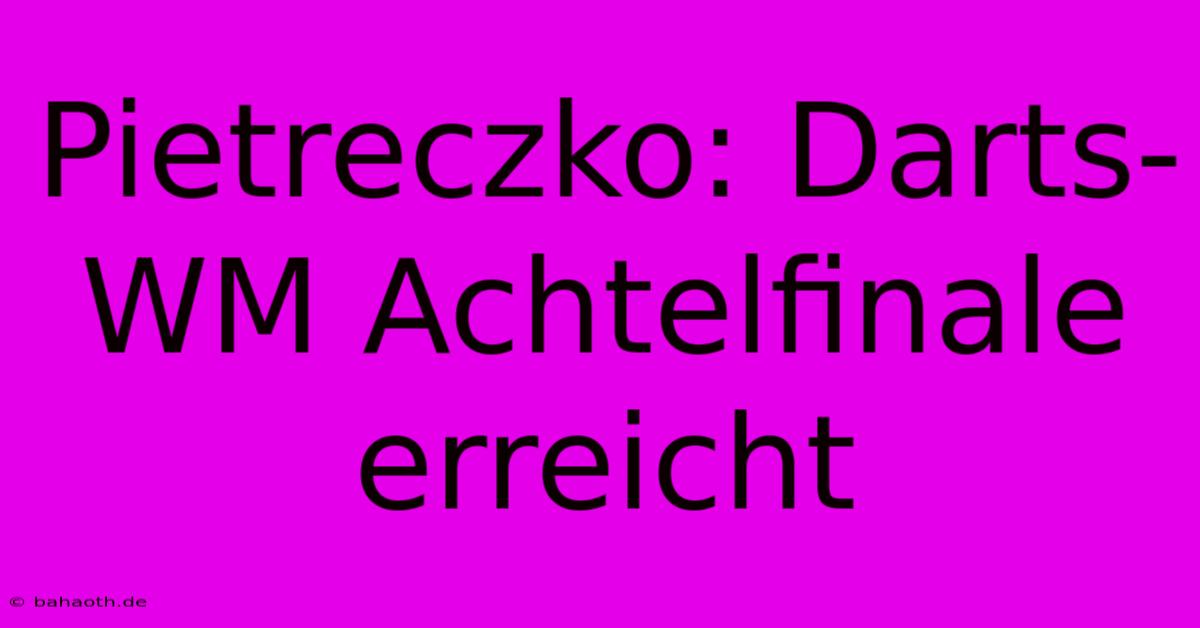 Pietreczko: Darts-WM Achtelfinale Erreicht