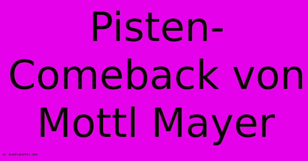 Pisten-Comeback Von Mottl Mayer