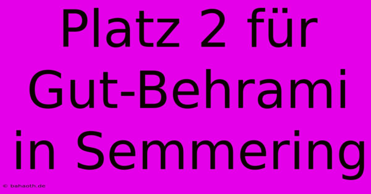 Platz 2 Für Gut-Behrami In Semmering