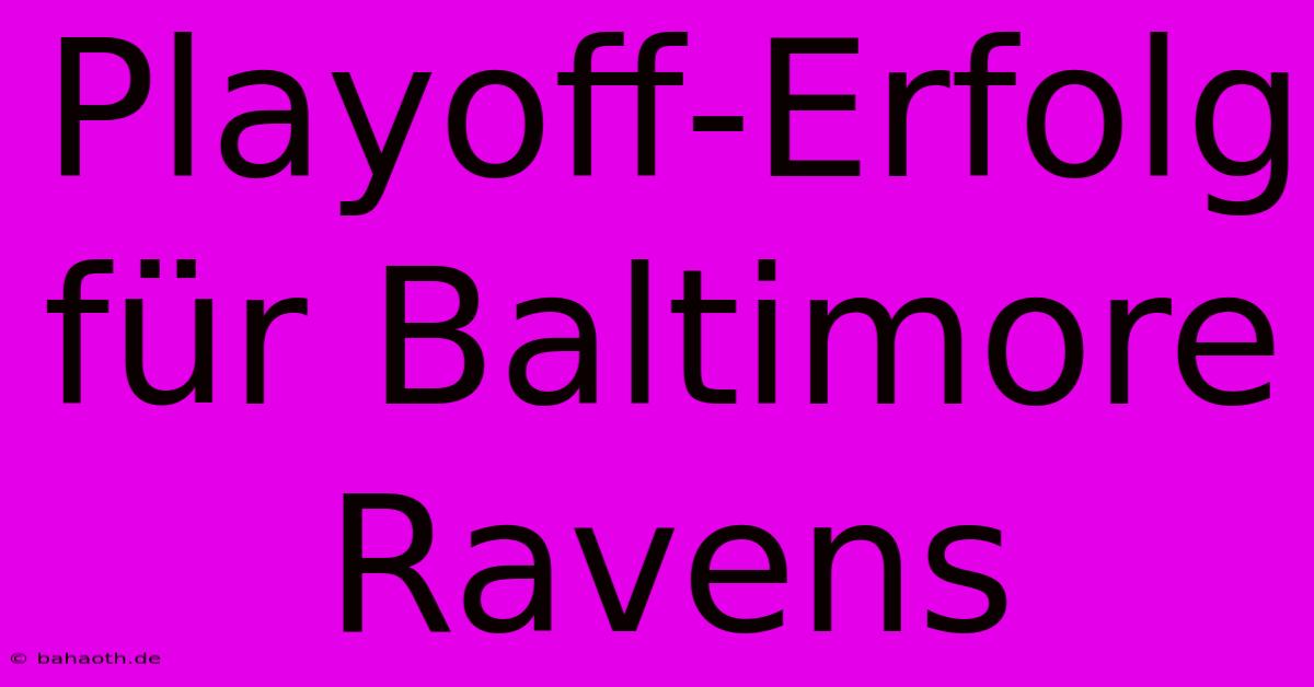 Playoff-Erfolg Für Baltimore Ravens