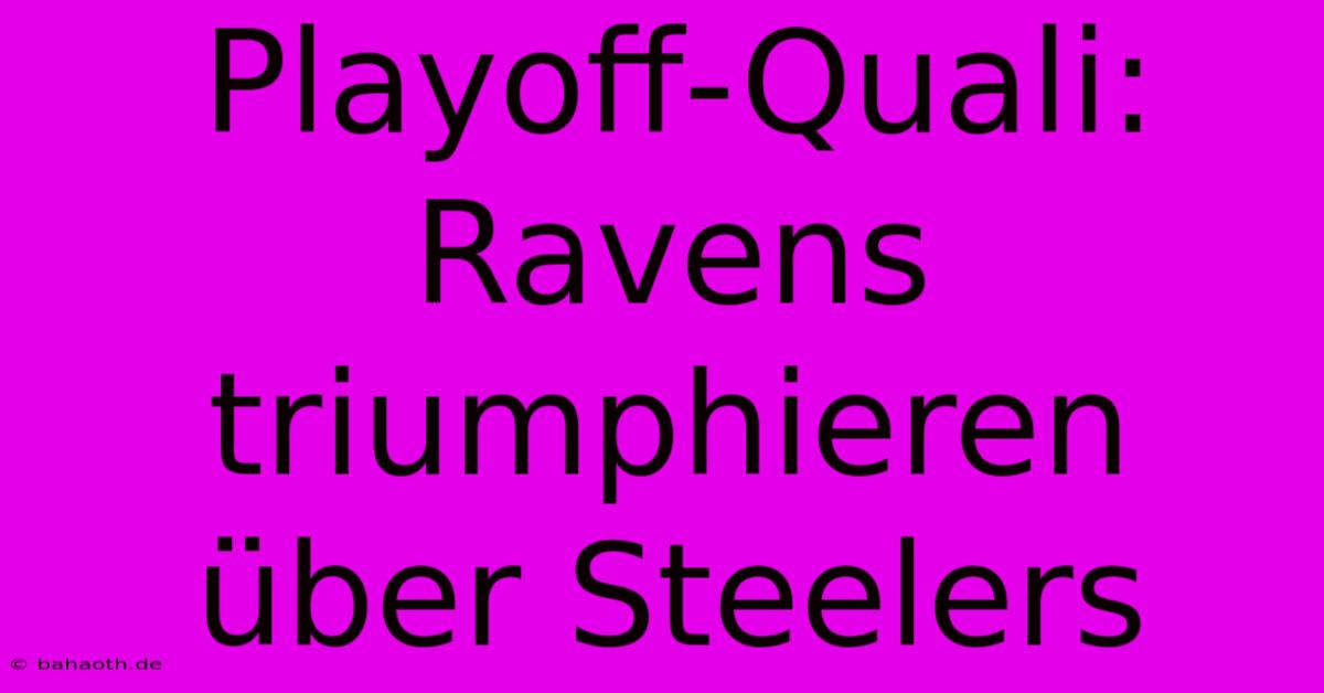 Playoff-Quali: Ravens Triumphieren Über Steelers