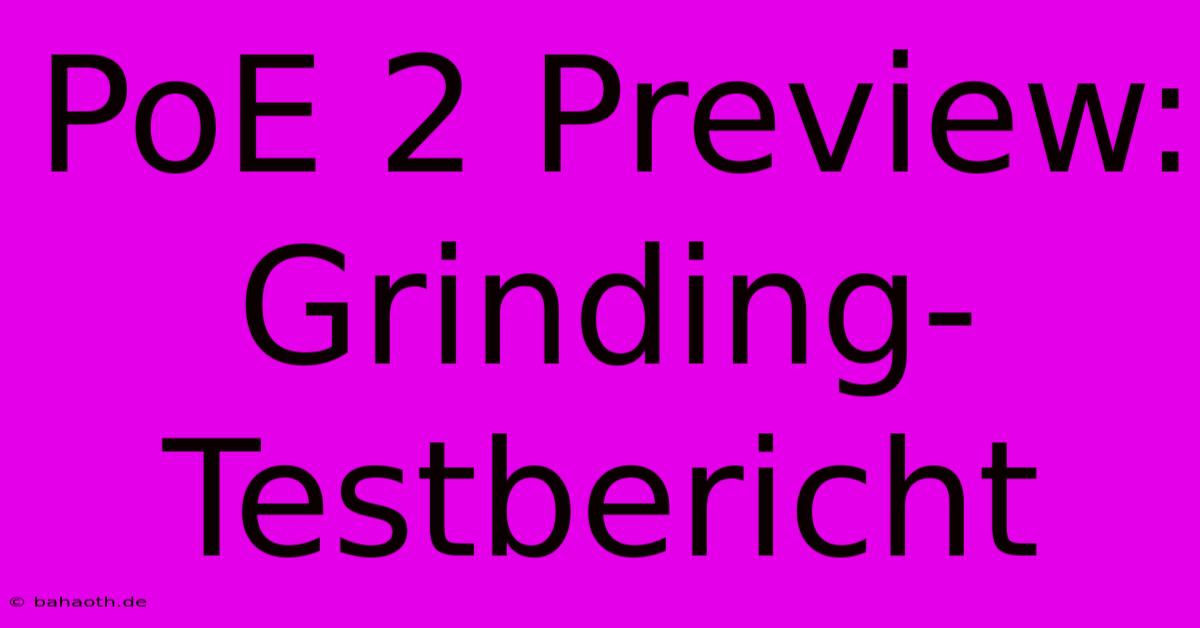 PoE 2 Preview: Grinding-Testbericht