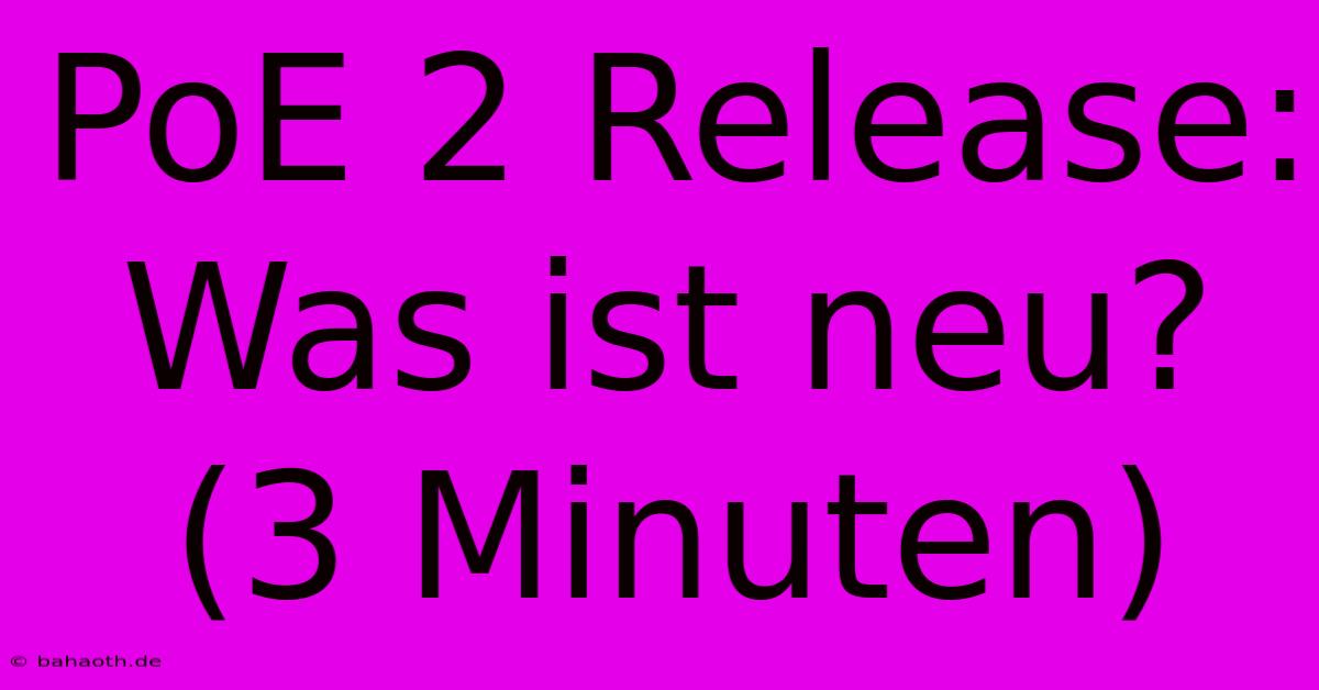 PoE 2 Release: Was Ist Neu? (3 Minuten)