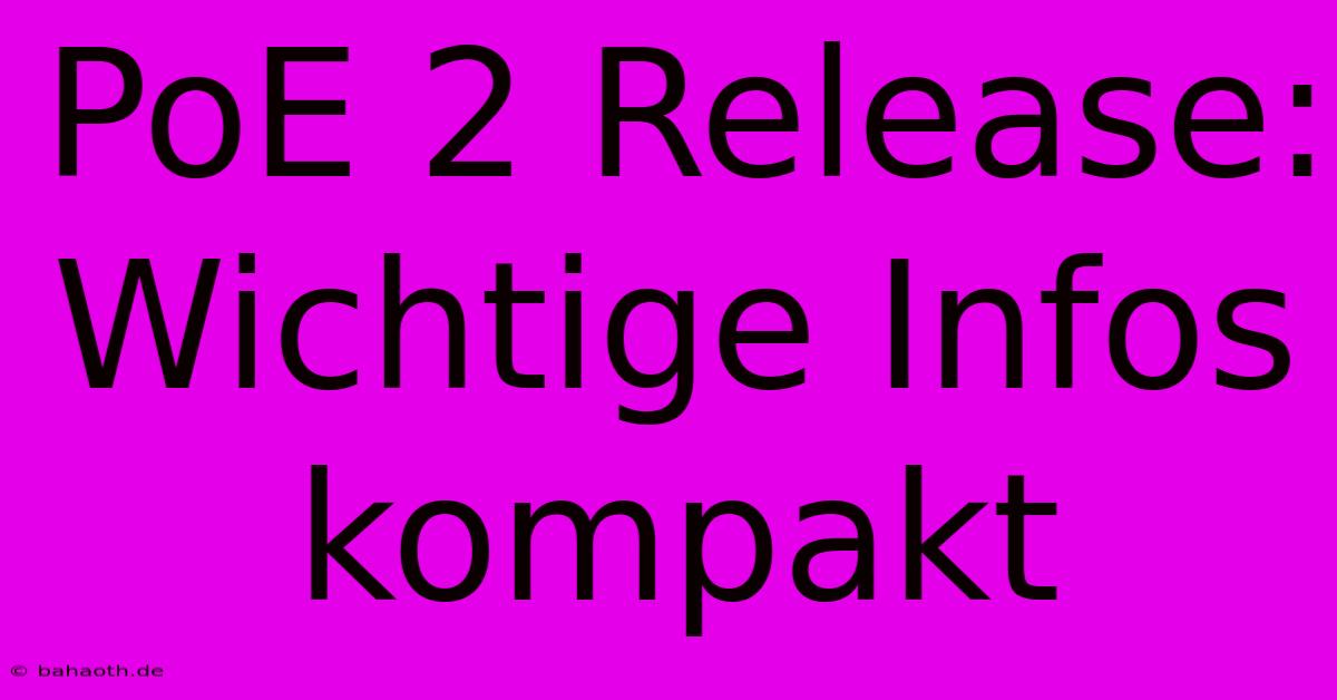 PoE 2 Release: Wichtige Infos Kompakt