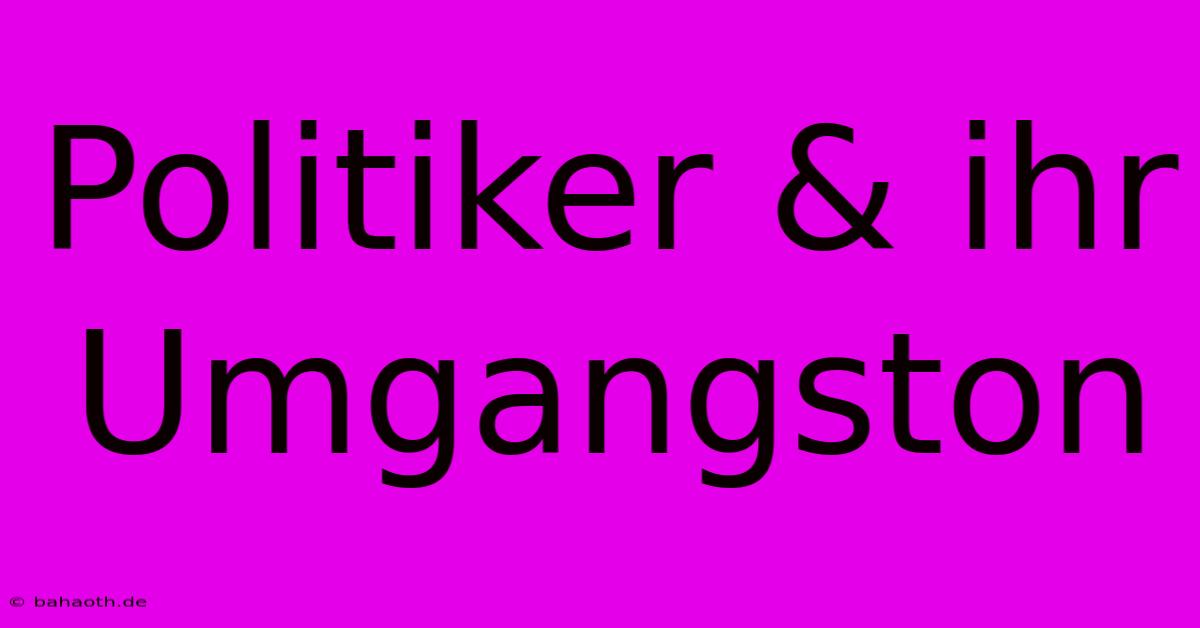 Politiker & Ihr Umgangston