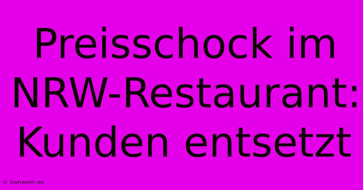 Preisschock Im NRW-Restaurant:  Kunden Entsetzt