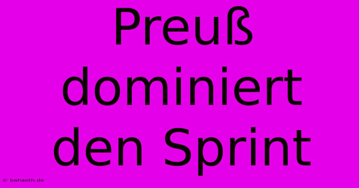 Preuß Dominiert Den Sprint