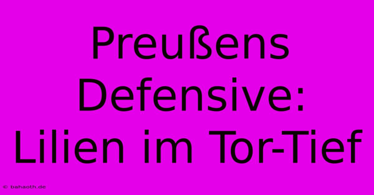 Preußens Defensive: Lilien Im Tor-Tief