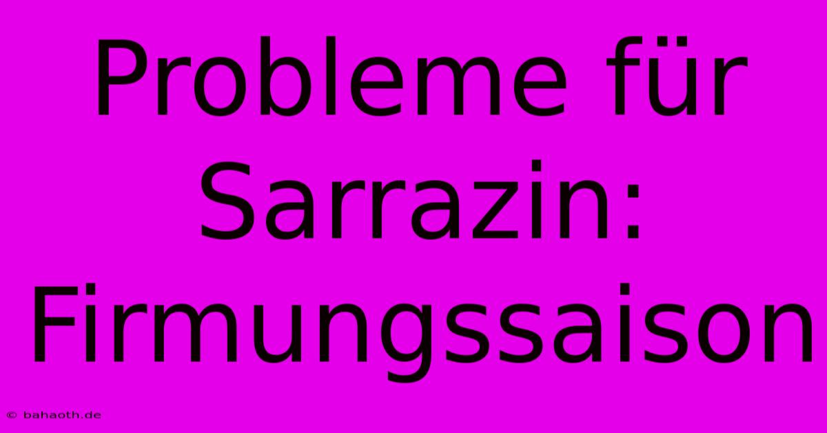 Probleme Für Sarrazin: Firmungssaison