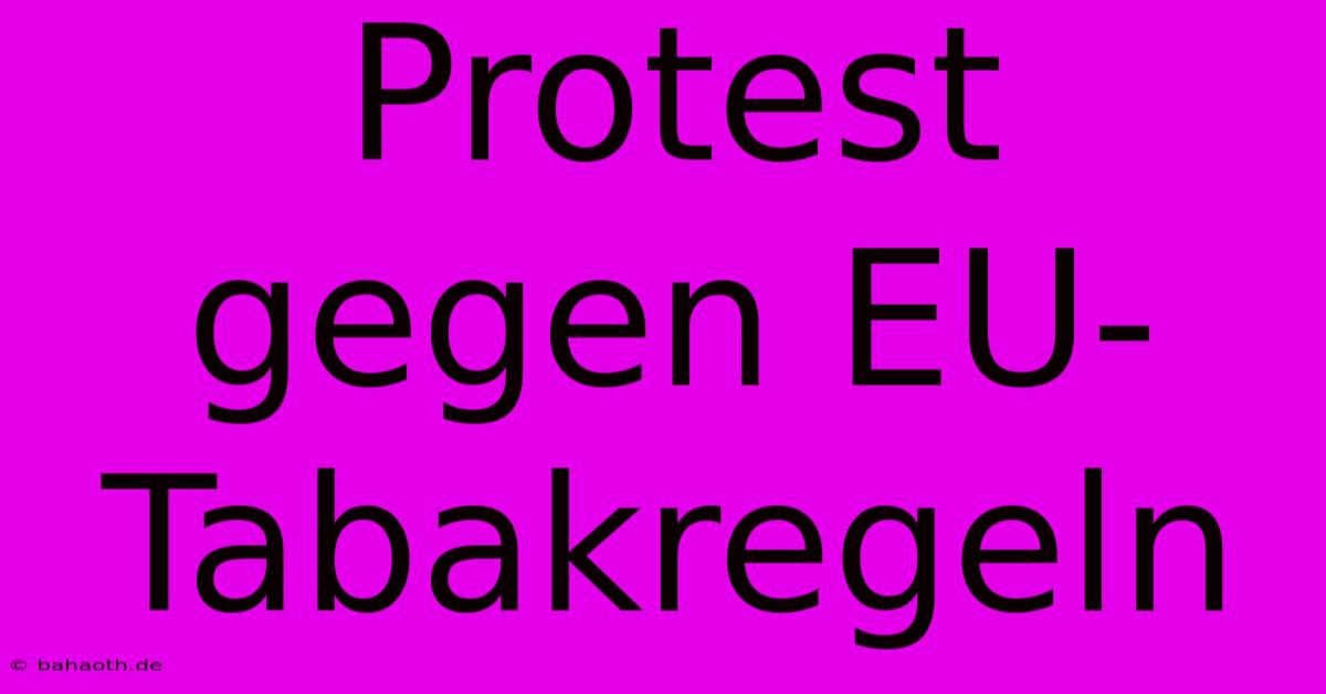 Protest Gegen EU-Tabakregeln