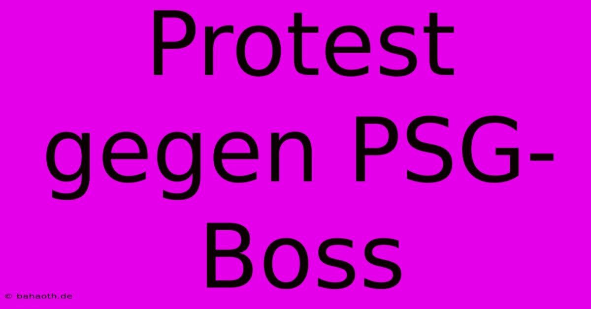 Protest Gegen PSG-Boss