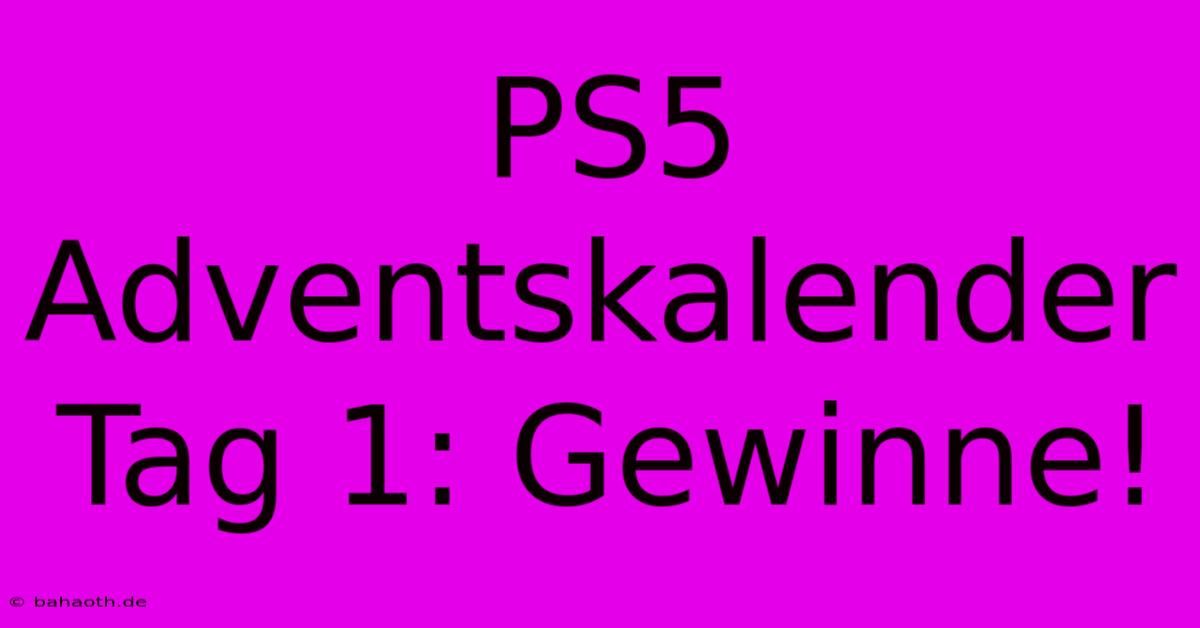 PS5 Adventskalender Tag 1: Gewinne!