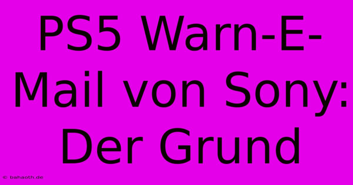 PS5 Warn-E-Mail Von Sony: Der Grund