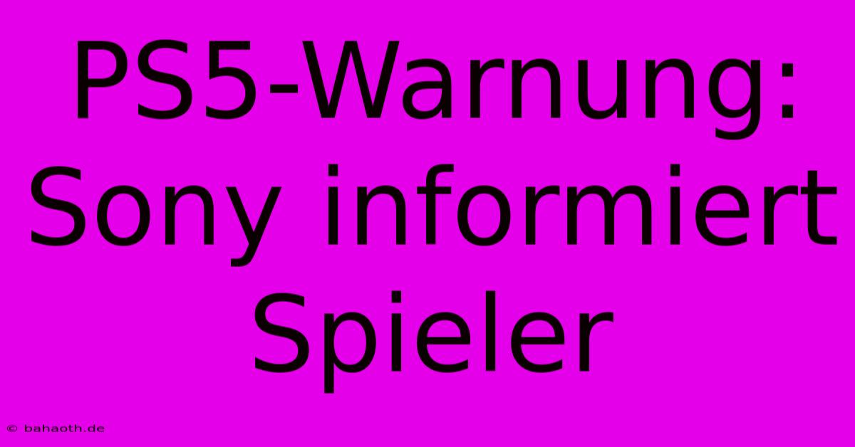 PS5-Warnung: Sony Informiert Spieler