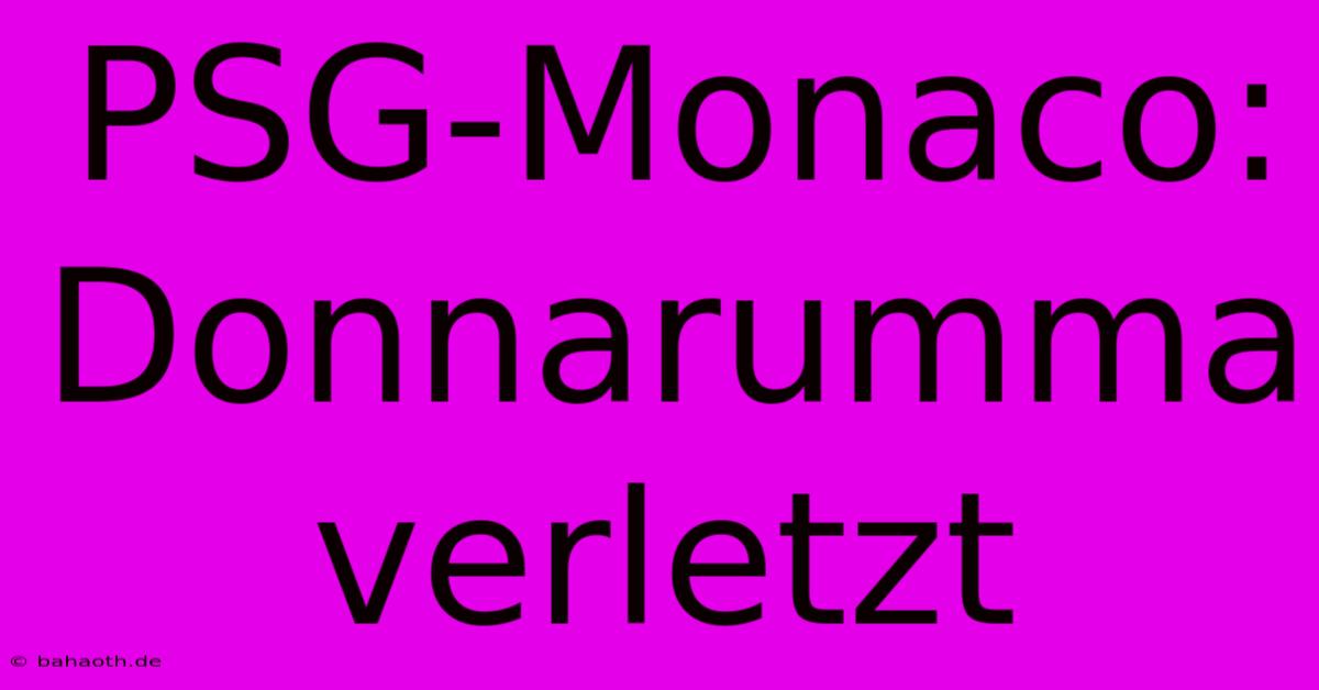 PSG-Monaco: Donnarumma Verletzt