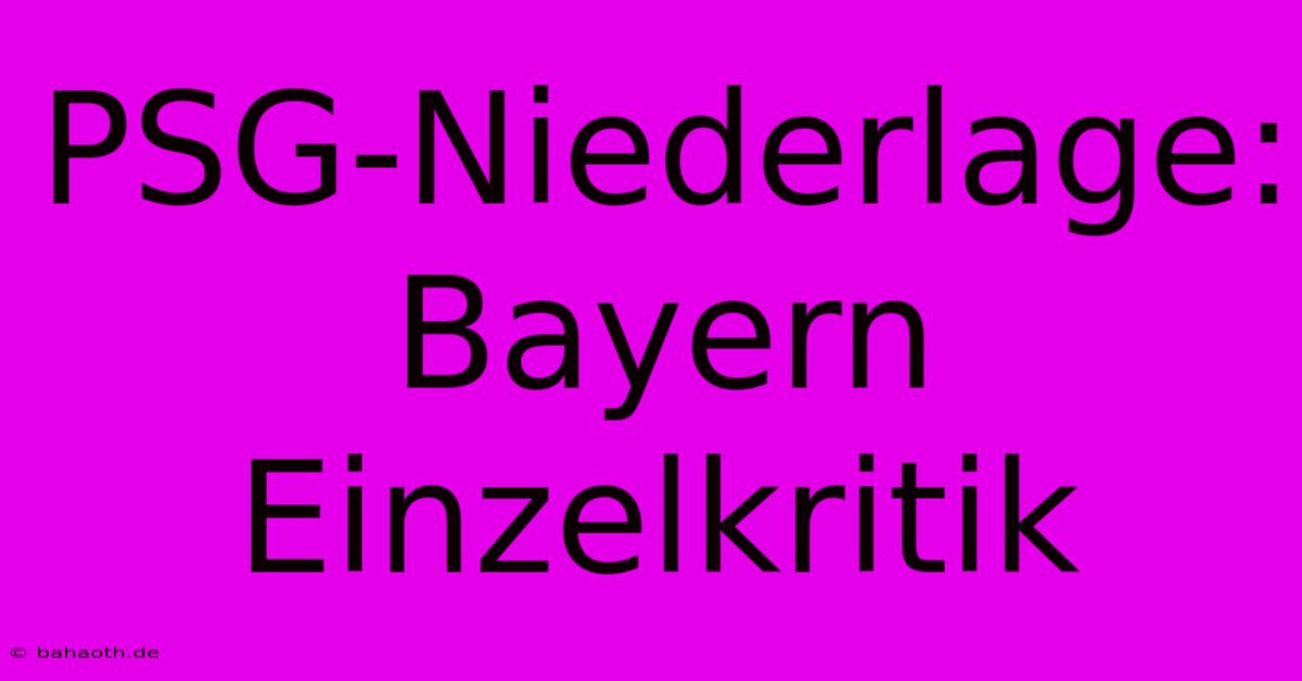 PSG-Niederlage: Bayern Einzelkritik