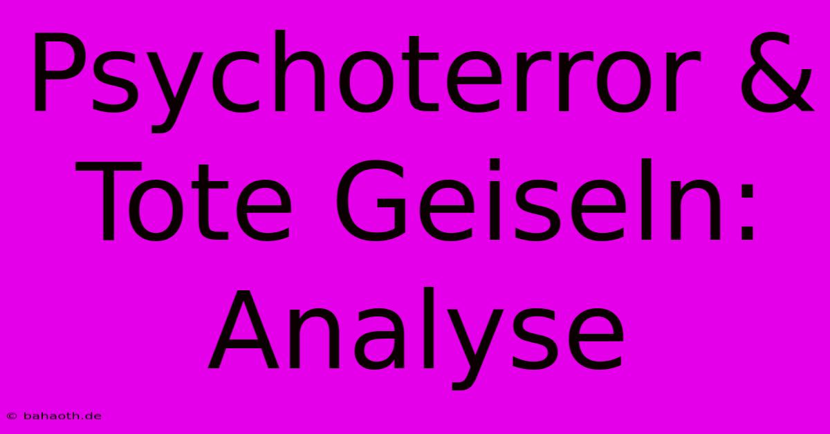 Psychoterror & Tote Geiseln: Analyse