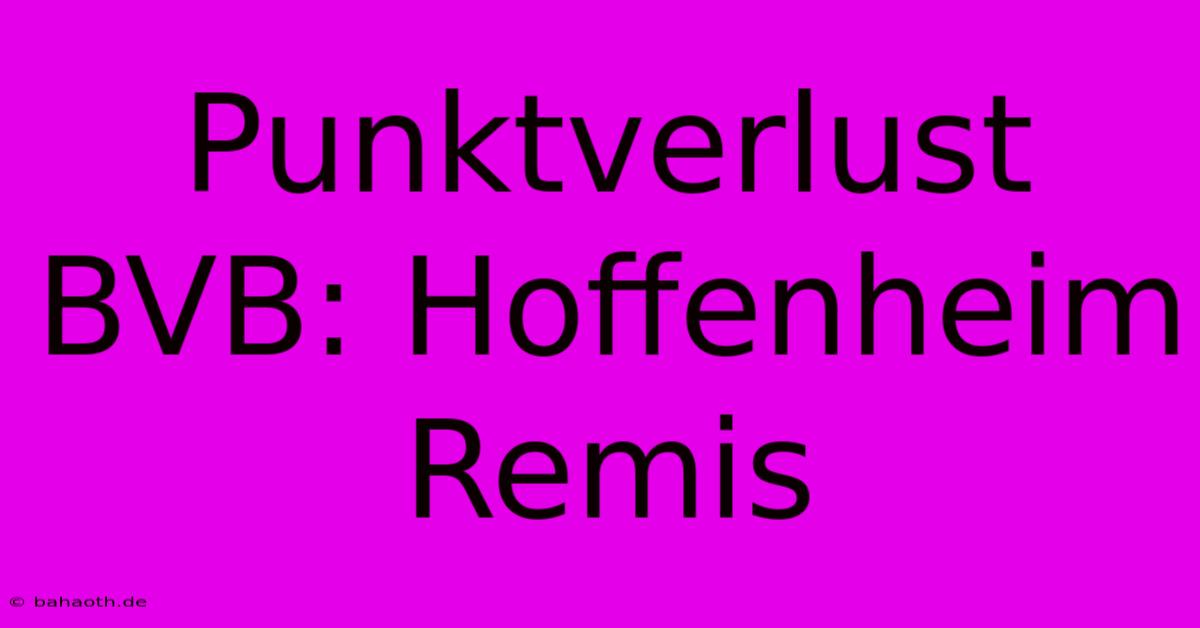 Punktverlust BVB: Hoffenheim Remis