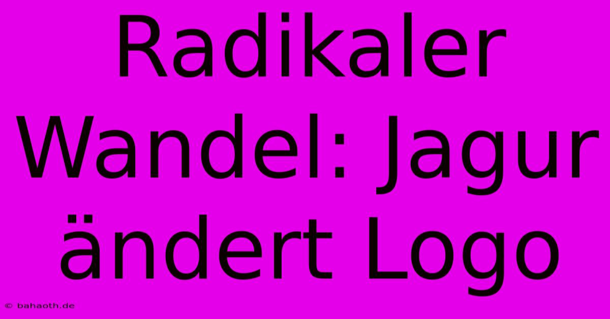 Radikaler Wandel: Jagur Ändert Logo