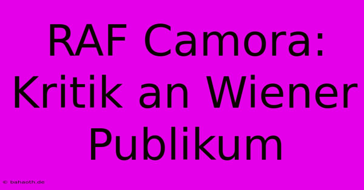 RAF Camora: Kritik An Wiener Publikum