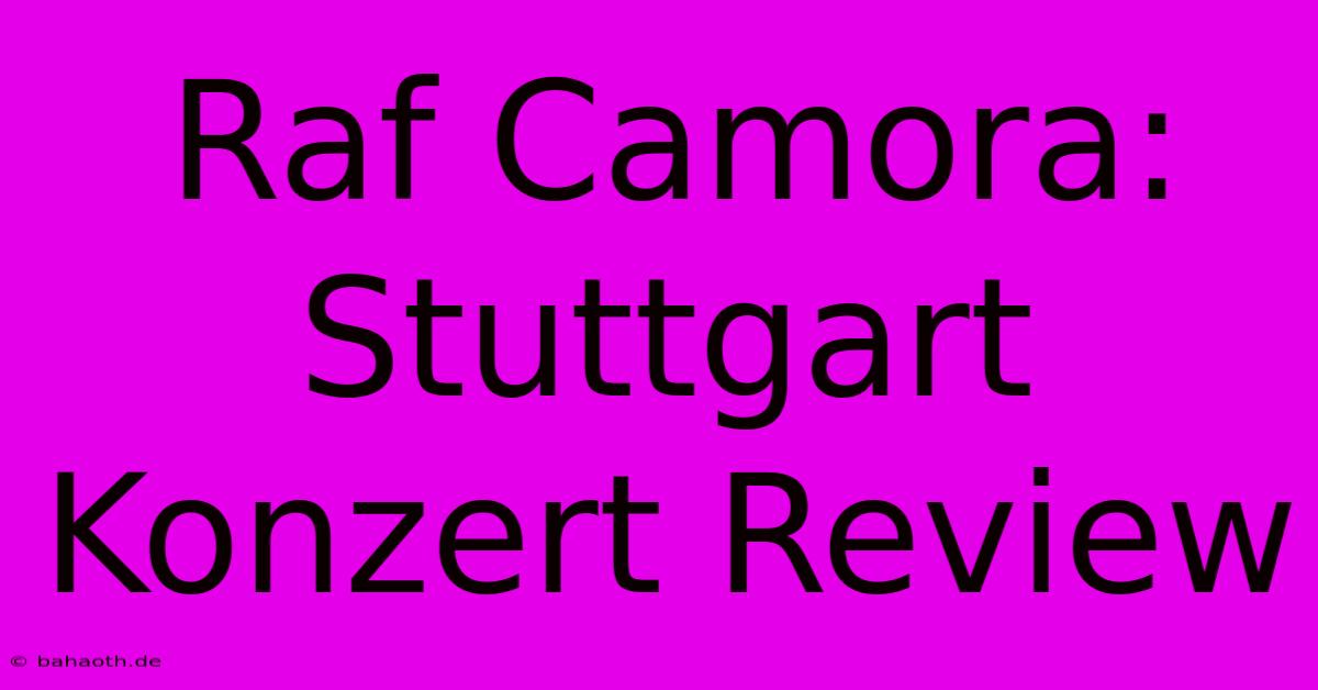 Raf Camora:  Stuttgart Konzert Review