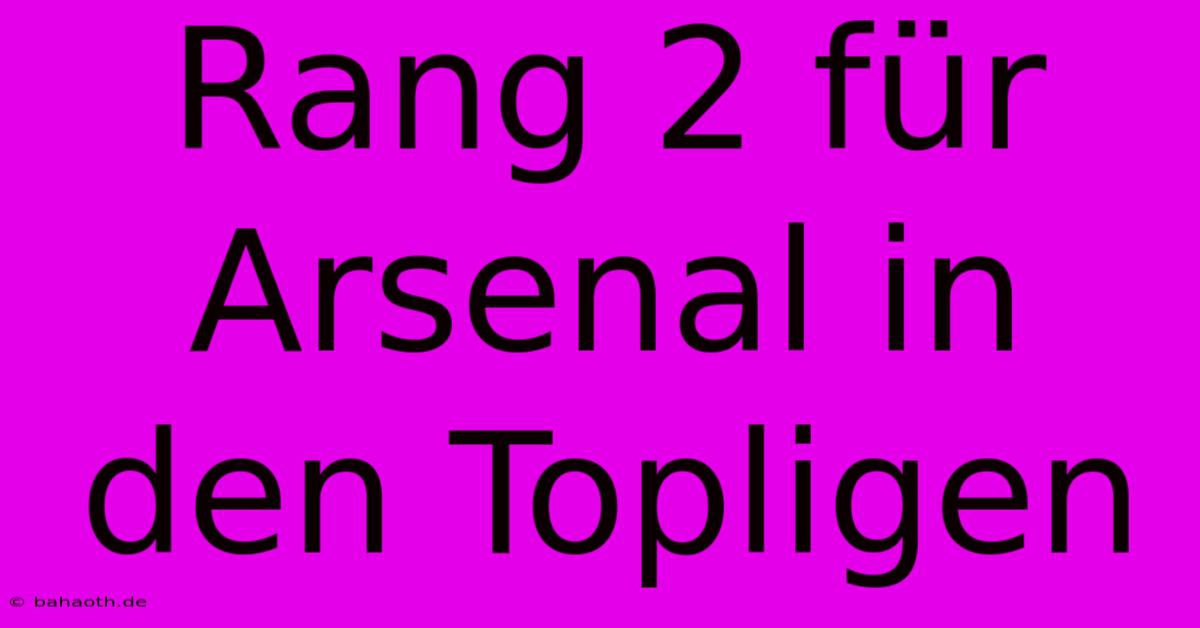 Rang 2 Für Arsenal In Den Topligen