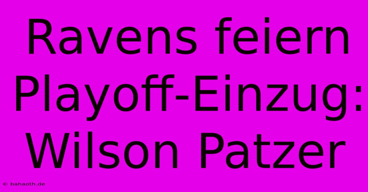 Ravens Feiern Playoff-Einzug: Wilson Patzer