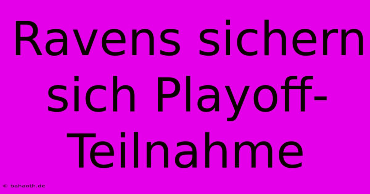 Ravens Sichern Sich Playoff-Teilnahme