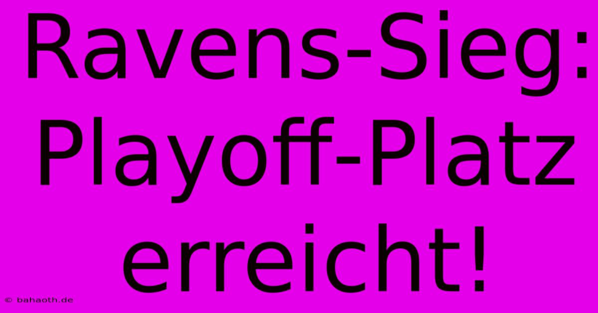 Ravens-Sieg: Playoff-Platz Erreicht!