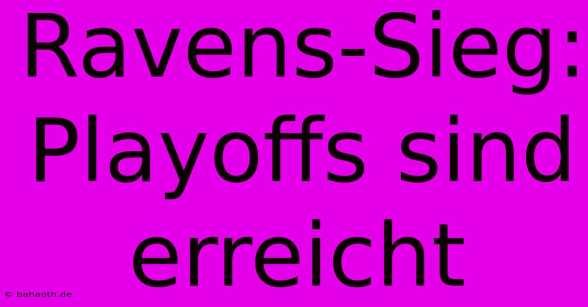 Ravens-Sieg: Playoffs Sind Erreicht