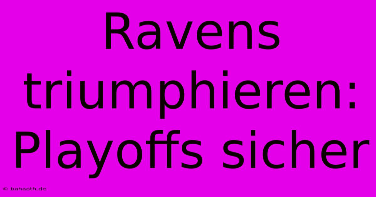 Ravens Triumphieren: Playoffs Sicher