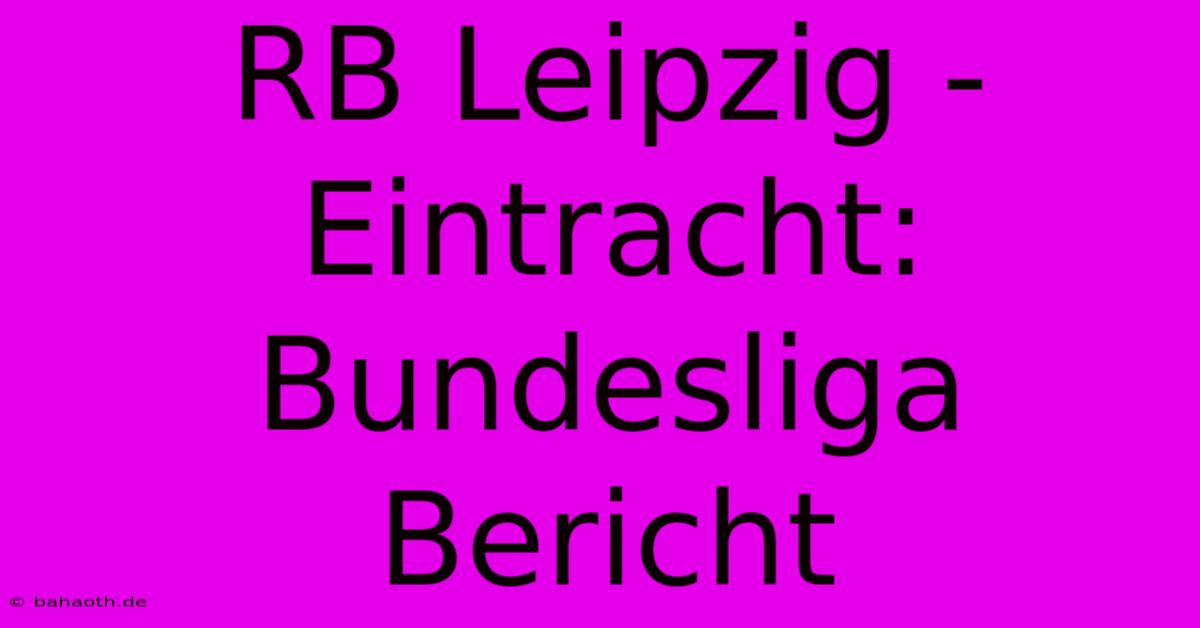 RB Leipzig - Eintracht: Bundesliga Bericht