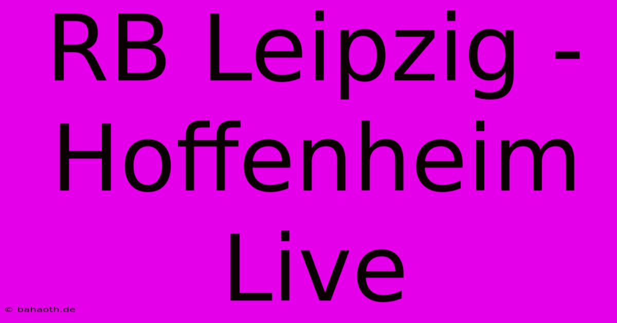 RB Leipzig - Hoffenheim Live